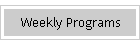 Weekly Programming
